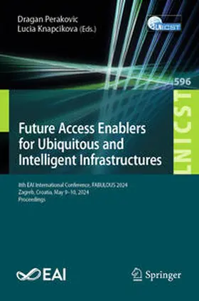 Perakovic / Knapcikova | Future Access Enablers for Ubiquitous and Intelligent Infrastructures | E-Book | sack.de