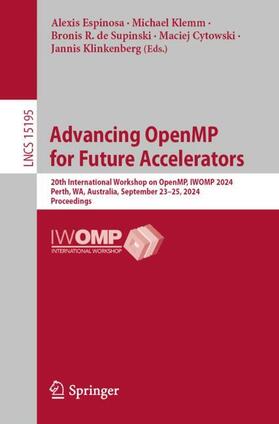 Espinosa / Klemm / Klinkenberg |  Advancing OpenMP for Future Accelerators | Buch |  Sack Fachmedien