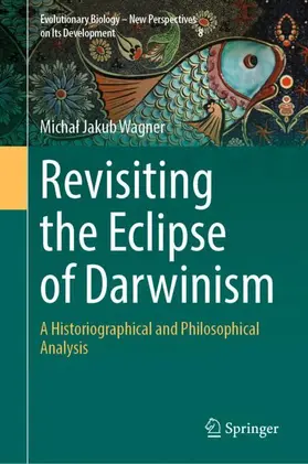 Wagner |  Revisiting the Eclipse of Darwinism | Buch |  Sack Fachmedien