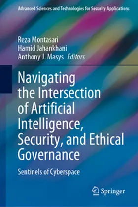 Montasari / Masys / Jahankhani | Navigating the Intersection of Artificial Intelligence, Security, and Ethical Governance | Buch | 978-3-031-72820-4 | sack.de