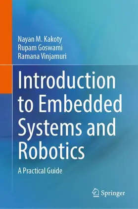 Kakoty / Vinjamuri / Goswami |  Introduction to Embedded Systems and Robotics | Buch |  Sack Fachmedien