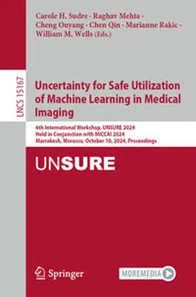 Sudre / Mehta / Ouyang |  Uncertainty for Safe Utilization of Machine Learning in Medical Imaging | eBook | Sack Fachmedien