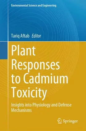 Aftab |  Plant Responses to Cadmium Toxicity | Buch |  Sack Fachmedien