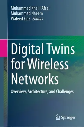 Afzal / Ejaz / Naeem |  Digital Twins for Wireless Networks | Buch |  Sack Fachmedien