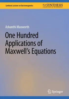 Maxworth |  One Hundred Applications of Maxwell¿s Equations | Buch |  Sack Fachmedien