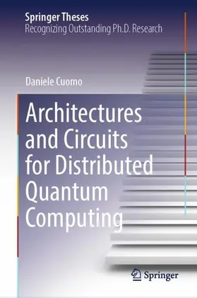 Cuomo |  Architectures and Circuits for Distributed Quantum Computing | Buch |  Sack Fachmedien