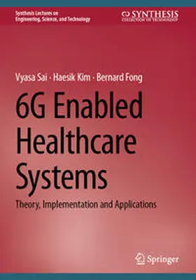 Sai / Kim / Fong |  6G Enabled Healthcare Systems | eBook | Sack Fachmedien