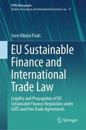 Pauls |  EU Sustainable Finance and International Trade Law | Buch |  Sack Fachmedien