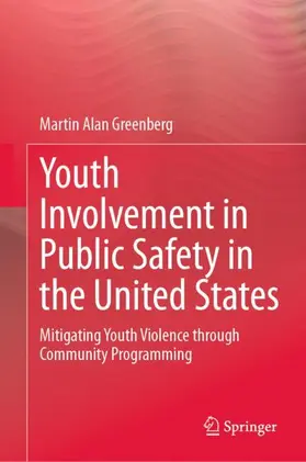 Greenberg |  Youth Involvement in Public Safety in the United States | Buch |  Sack Fachmedien