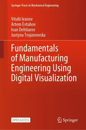 Ivanov / Trojanowska / Evtuhov |  Fundamentals of Manufacturing Engineering Using Digital Visualization | Buch |  Sack Fachmedien