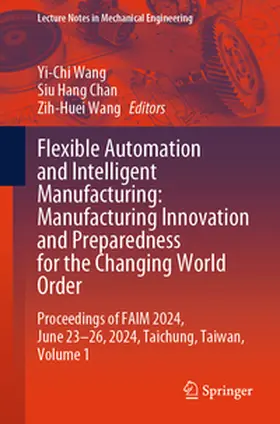 Wang / Chan |  Flexible Automation and Intelligent Manufacturing: Manufacturing Innovation and Preparedness for the Changing World Order | Buch |  Sack Fachmedien