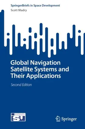 Madry |  Global Navigation Satellite Systems and Their Applications | Buch |  Sack Fachmedien