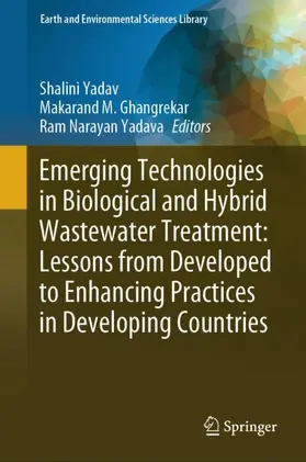 Yadav / Yadava / Ghangrekar |  Emerging Technologies in Biological and Hybrid Wastewater Treatment: Lessons from Developed to Enhancing Practices in Developing Countries | Buch |  Sack Fachmedien