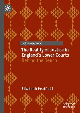 Peatfield |  The Reality of Justice in England’s Lower Courts | Buch |  Sack Fachmedien