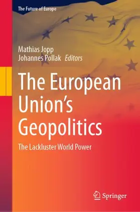 Jopp / Pollak |  The European Union's Geopolitics | Buch |  Sack Fachmedien