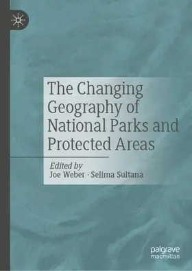 Sultana / Weber |  The Changing Geography of National Parks and Protected Areas | Buch |  Sack Fachmedien