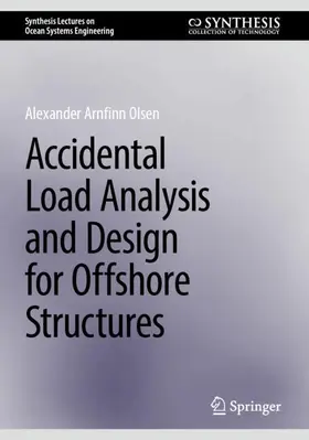 Olsen | Accidental Load Analysis and Design for Offshore Structures | Buch | 978-3-031-74772-4 | sack.de