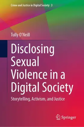 O’Neill |  Disclosing Sexual Violence in a Digital Society | Buch |  Sack Fachmedien