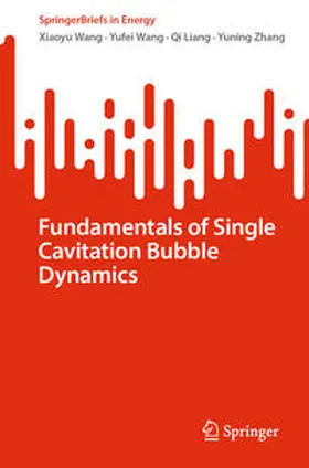 Wang / Zhang / Liang |  Fundamentals of Single Cavitation Bubble Dynamics | Buch |  Sack Fachmedien