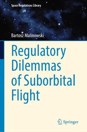 Malinowski |  Regulatory Dilemmas of Suborbital Flight | Buch |  Sack Fachmedien