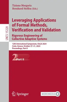 Steffen / Margaria |  Leveraging Applications of Formal Methods, Verification and Validation. Rigorous Engineering of Collective Adaptive Systems | Buch |  Sack Fachmedien