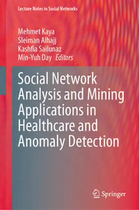 Kaya / Alhajj / Sailunaz |  Social Network Analysis and Mining Applications in Healthcare and Anomaly Detection | eBook | Sack Fachmedien