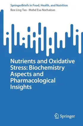 Norhaizan / Tan |  Nutrients and Oxidative Stress: Biochemistry Aspects and Pharmacological Insights | Buch |  Sack Fachmedien