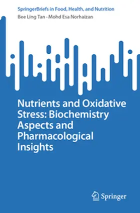 Tan / Norhaizan |  Nutrients and Oxidative Stress: Biochemistry Aspects and Pharmacological Insights | eBook | Sack Fachmedien