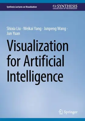 Liu / Yuan / Yang |  Visualization for Artificial Intelligence | Buch |  Sack Fachmedien