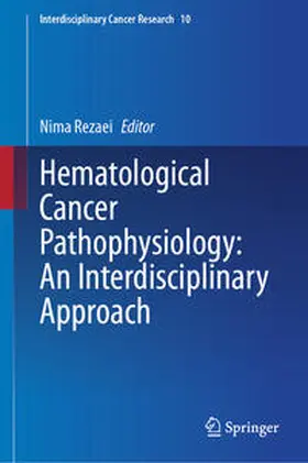 Rezaei |  Hematological Cancer Pathophysiology: An Interdisciplinary Approach | eBook | Sack Fachmedien