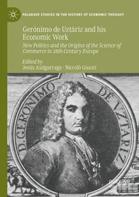Guasti / Astigarraga |  Gerónimo de Uztáriz and his Economic Work | Buch |  Sack Fachmedien