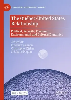 Gagnon / Paquin / Kirkey |  The Québec-United States Relationship | Buch |  Sack Fachmedien