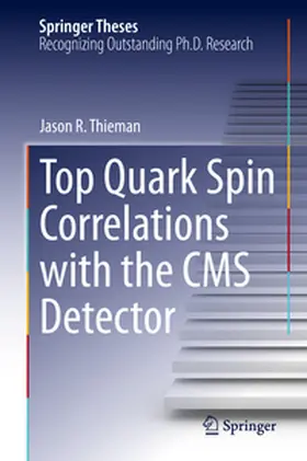 Thieman |  Top Quark Spin Correlations with the CMS Detector | eBook | Sack Fachmedien