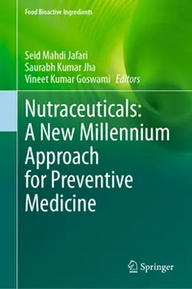 Jafari / Kumar Goswami / Kumar Jha |  Nutraceuticals: A New Millennium Approach for Preventive Medicine | Buch |  Sack Fachmedien