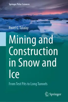 Talalay |  Mining and Construction in Snow and Ice | Buch |  Sack Fachmedien