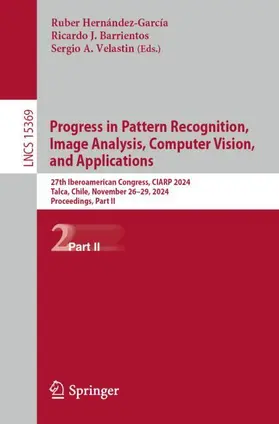 Hernández-García / Velastin / Barrientos |  Progress in Pattern Recognition, Image Analysis, Computer Vision, and Applications | Buch |  Sack Fachmedien