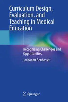 Benbassat |  Curriculum Design, Evaluation, and Teaching in Medical Education | Buch |  Sack Fachmedien