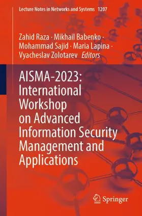 Raza / Babenko / Zolotarev |  AISMA-2023: International Workshop on Advanced Information Security Management and Applications | Buch |  Sack Fachmedien