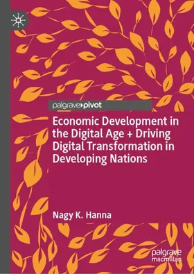 Hanna |  Economic Development in the Digital Age + Driving Digital Transformation in Developing Nations | Buch |  Sack Fachmedien