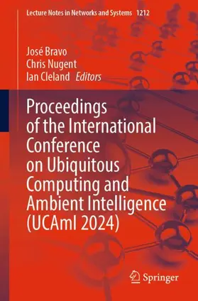 Bravo / Cleland / Nugent |  Proceedings of the International Conference on Ubiquitous Computing and Ambient Intelligence (UCAmI 2024) | Buch |  Sack Fachmedien