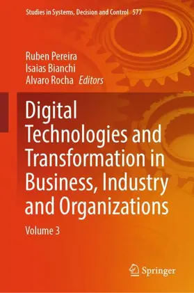 Pereira / Rocha / Bianchi |  Digital Technologies and Transformation in Business, Industry and Organizations | Buch |  Sack Fachmedien