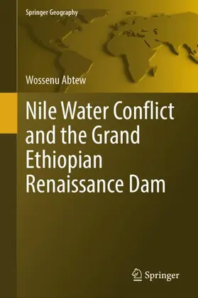 Abtew |  Nile Water Conflict and the Grand Ethiopian Renaissance Dam | Buch |  Sack Fachmedien