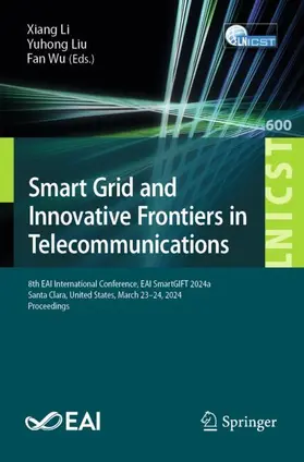 Li / Wu / Liu |  Smart Grid and Innovative Frontiers in Telecommunications | Buch |  Sack Fachmedien