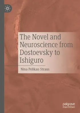 Straus |  The Novel and Neuroscience from Dostoevsky to Ishiguro | Buch |  Sack Fachmedien