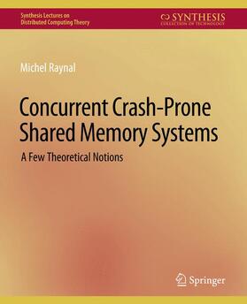 Raynal |  Concurrent Crash-Prone Shared Memory Systems | Buch |  Sack Fachmedien