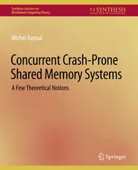 Raynal |  Concurrent Crash-Prone Shared Memory Systems | eBook | Sack Fachmedien