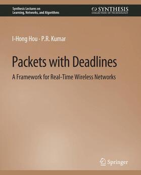 Kumar / Hou |  Packets with Deadlines | Buch |  Sack Fachmedien