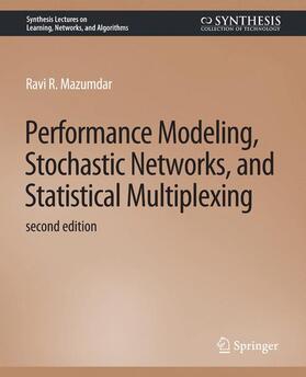 Mazumdar |  Performance Modeling, Stochastic Networks, and Statistical Multiplexing, Second Edition | Buch |  Sack Fachmedien