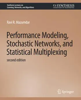 Mazumdar |  Performance Modeling, Stochastic Networks, and Statistical Multiplexing, Second Edition | eBook | Sack Fachmedien