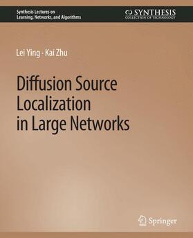 Zhu / Ying |  Diffusion Source Localization in Large Networks | Buch |  Sack Fachmedien